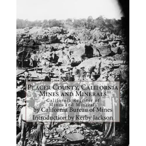 Placer County, California Mines and Minerals: California Register of Mines and Minerals