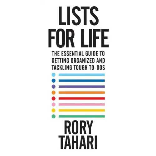 Lists for Life: The Essential Guide to Getting Organized and Tackling Tough To-Dos