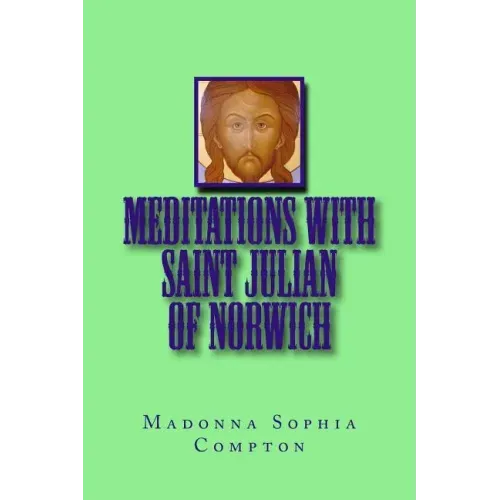 Meditations with Saint Julian of Norwich