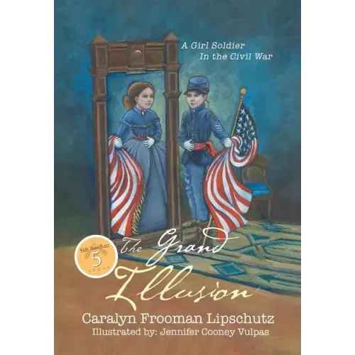 The Grand Illusion: A Girl Soldier in the Civil War