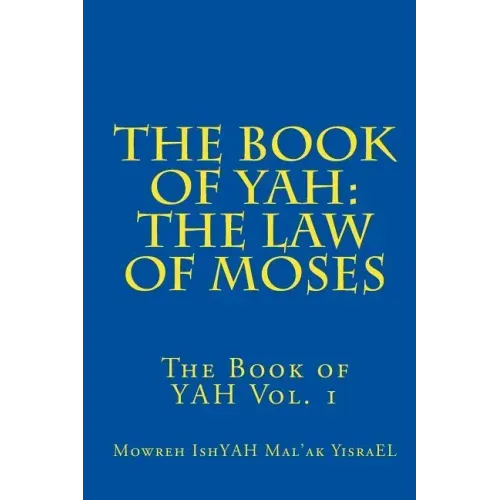 The Book of YAH: The Law of Moses: "The Scriptures of Truth"