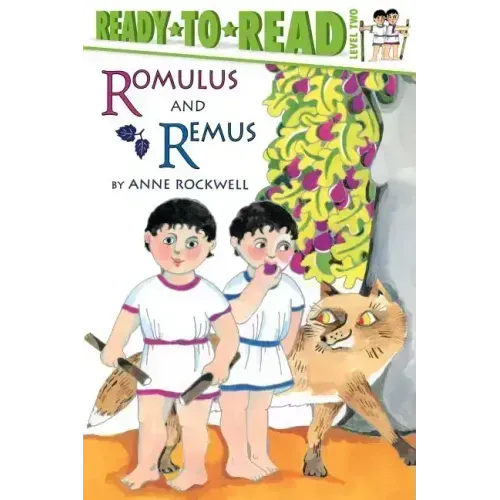 Romulus and Remus: Ready-To-Read Level 2
