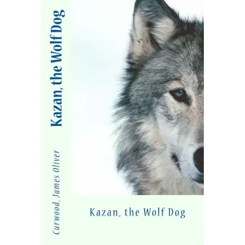 Kazan, the Wolf Dog