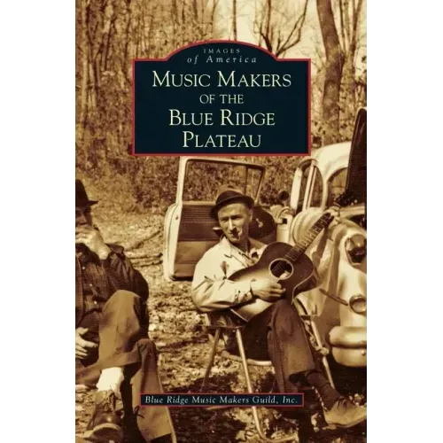 Music Makers of the Blue Ridge Plateau