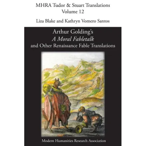 Arthur Golding's 'A Moral Fabletalk' and Other Renaissance Fable Translations