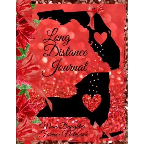 Long Distance Journal: Mom Daughter Forever Notebook For Mother - State to State Holiday Gift For Thanksgiving - Home Where Mom Is Journaling