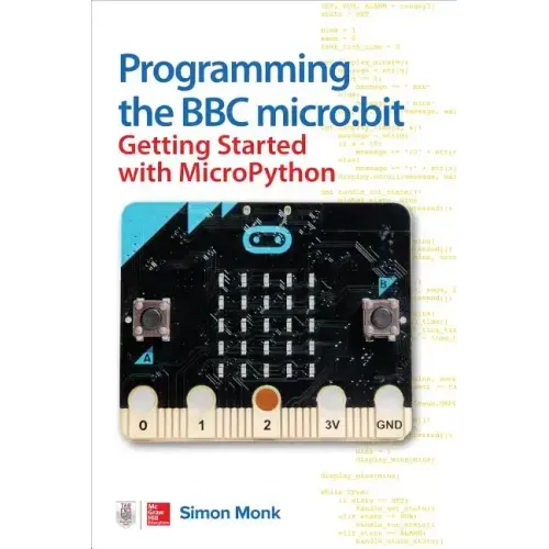 Programming the BBC Micro: Bit: Getting Started with Micropython