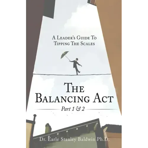 The Balancing Act Part 1 & 2: A Leader's Guide To Tipping The Scales