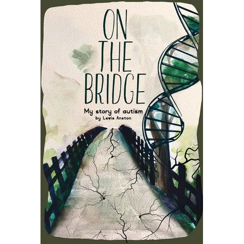 On The Bridge: An autistic story