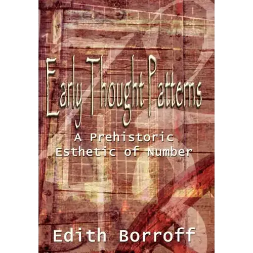 Early Thought Patterns: A Prehistoric Esthetic of Number