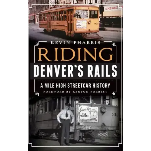 Riding Denver's Rails: A Mile-High Streetcar History