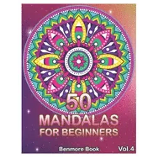 50 Mandalas For Beginners: Big Mandala Coloring Book for Stress Management Coloring Book For Relaxation, Meditation, Happiness and Relief & Art C