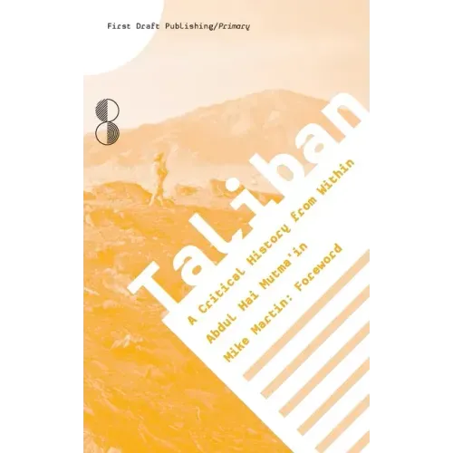 Taliban: A Critical History from Within