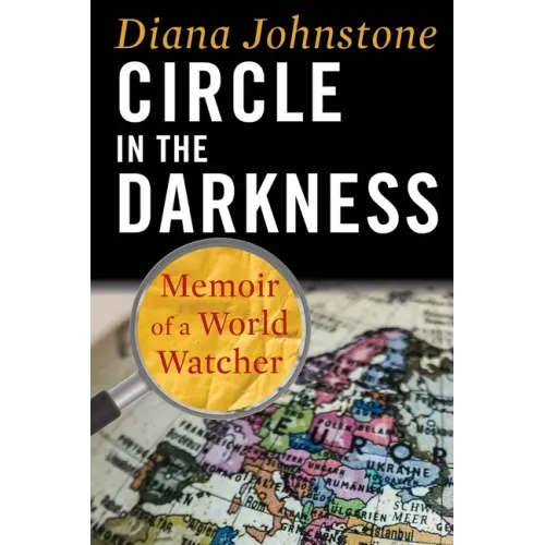 Circle in the Darkness: Memoir of a World Watcher