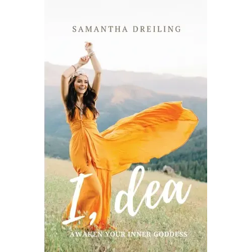 I, Dea: Awaken Your Inner Goddess