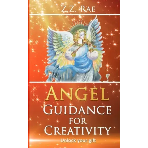 Angel Guidance For Creativity: Unlock your gift