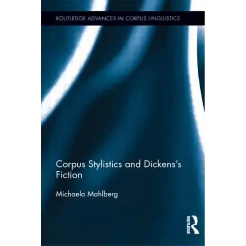 Corpus Stylistics and Dickens's Fiction