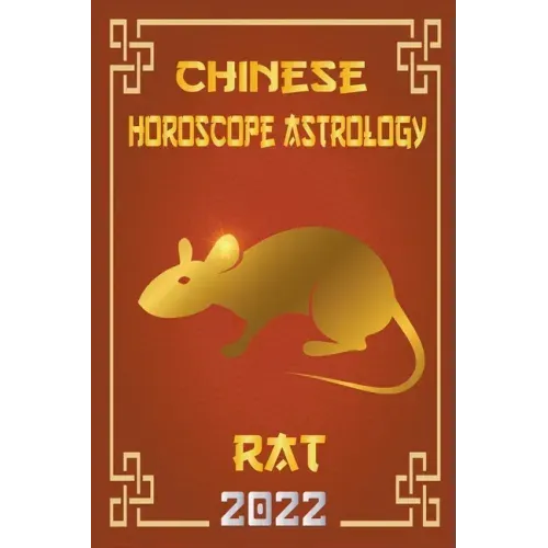 Rat Chinese Horoscope & Astrology 2022