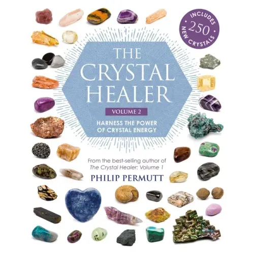 The Crystal Healer: Volume 2: Harness the Power of Crystal Energy. Includes 250 New Crystals