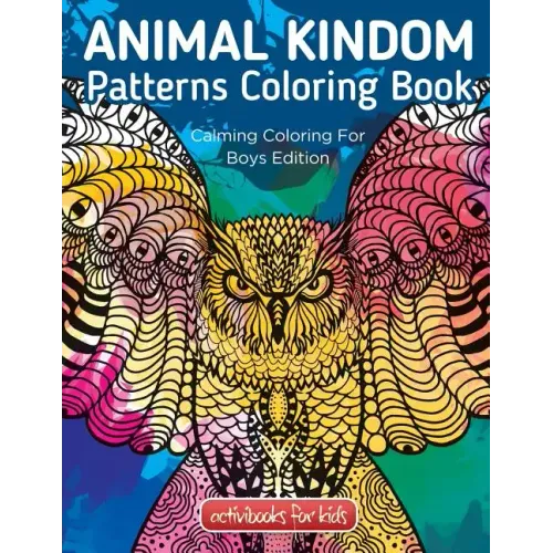 Animal Kingdom Patterns Coloring Book: Calming Coloring For Boys Edition