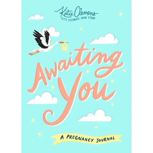 Awaiting You: A Pregnancy Journal