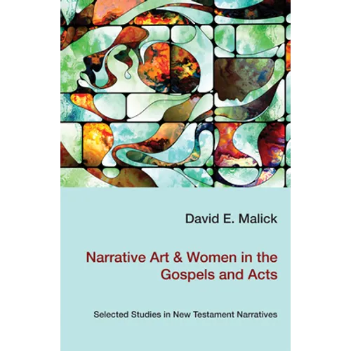 Narrative Art & Women in the Gospels and Acts