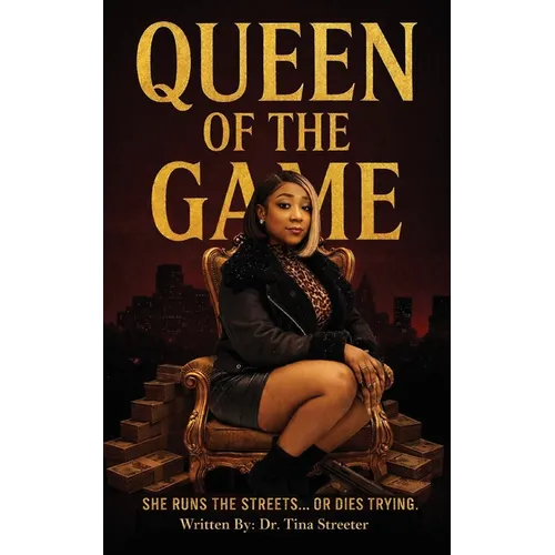 Queen of the Game: She Runs the Streets...Or Dies Trying