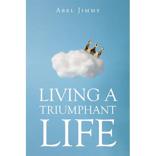 Living a Triumphant Life