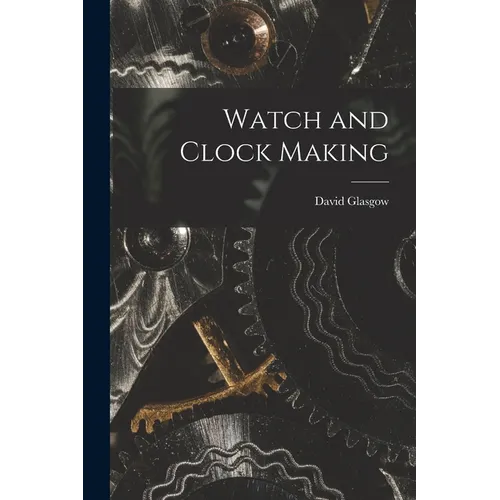 Watch and Clock Making