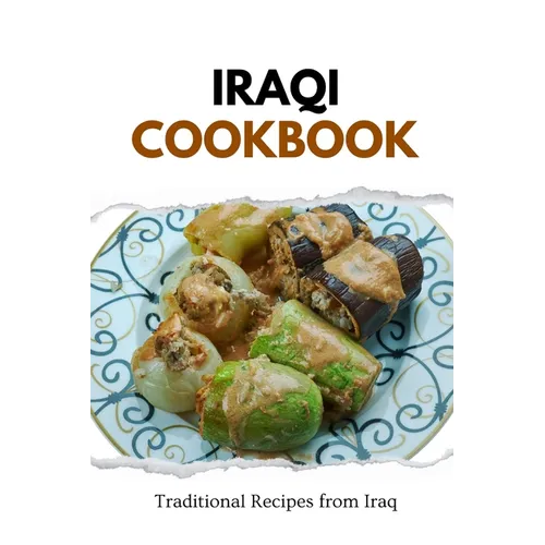 Iraqi Cookbook: Traditional Recipes from Iraq