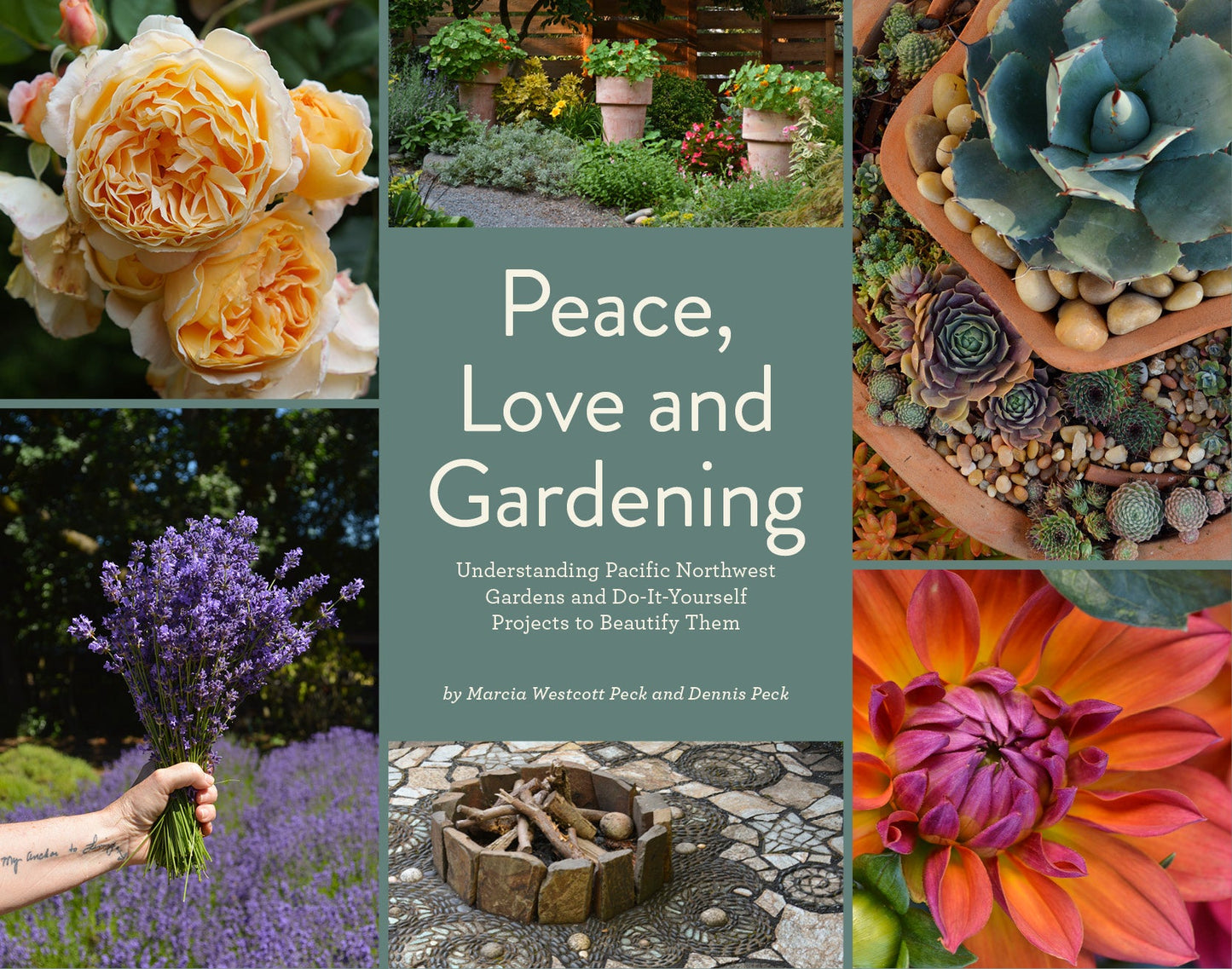 Peace, Love and Gardening: Understanding Pacific Northwest Gardens and Do-It-Yourself Projects to Beautify Them – From the Best of the Pecks' Columns Book