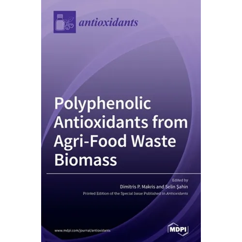 Polyphenolic Antioxidants from Agri-Food Waste Biomass
