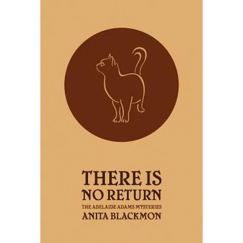 There Is No Return (Adelaide Adams Mystery)