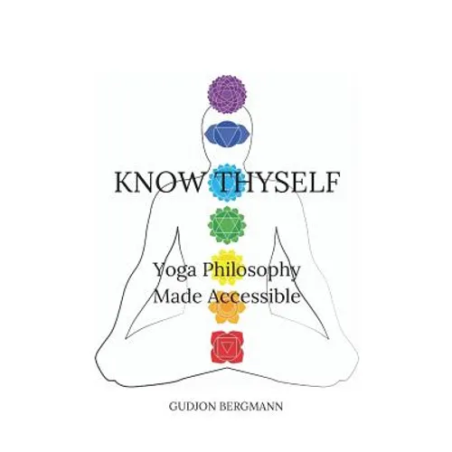 Know Thyself: Yoga Philosophy Made Accessible