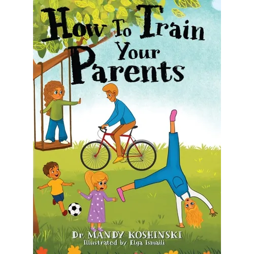 How To Train Your Parents