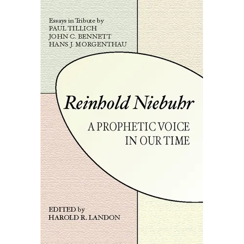 Reinhold Niebuhr: A Prophetic Voice in Our Time