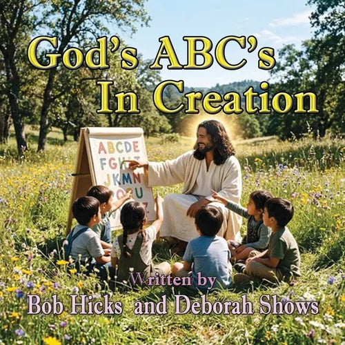 God's ABC's in Creation: A Bible-Based A-Z Alphabet Board Book for Toddlers and Preschoolers Ages 2-6)
