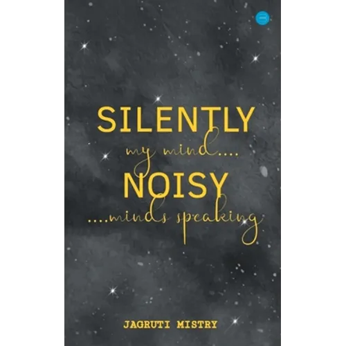 Silently Noisy my mind minds speaking