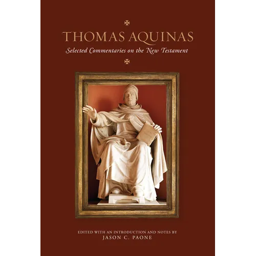 Thomas Aquinas: Selected Commentaries on the New Testament