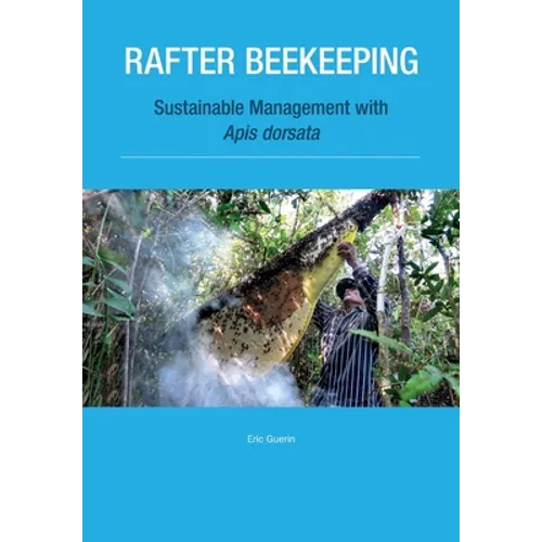 Rafter Beekeeping: Sustainable management with Apis dorsata
