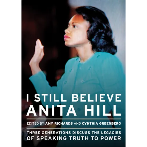 I Still Believe Anita Hill: Three Generations Discuss the Legacy of Speaking the Truth to Power