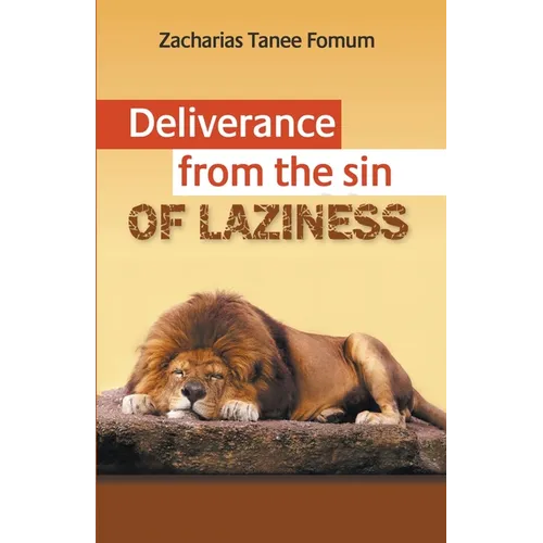Deliverance From The Sin of Laziness