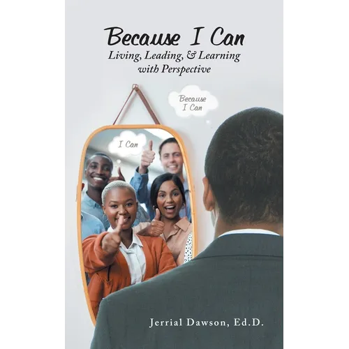 Because I Can: Living, Leading, & Learning with Perspective