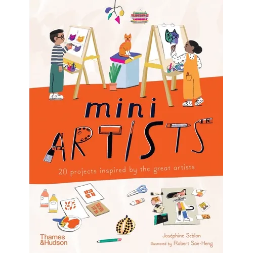 Mini Artists: 20 Projects Inspired by the Great Artists