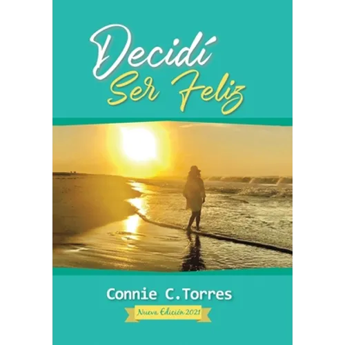 Decidí Ser Feliz: Nueva Edición 2021