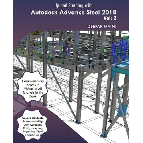 Up and Running with Autodesk Advance Steel 2018: Volume 2