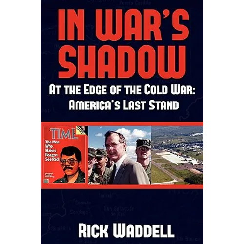 In War's Shadow At the Edge of the Cold War: America's Last Stand