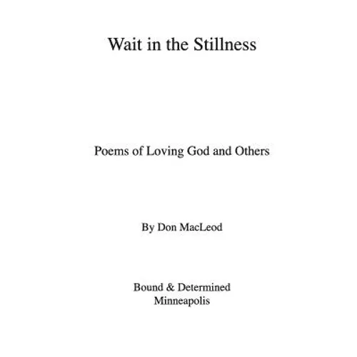 Wait in the Stillness: Poems of Loving God and Others