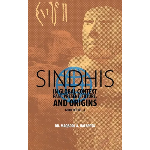 Sindhis in Global Context: Past, Present, Future, and Origins (2600 BCE to...)