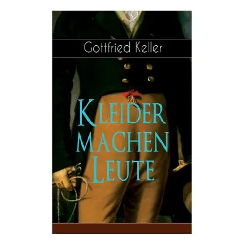 Kleider machen Leute: Vom Schneider zum Grafen